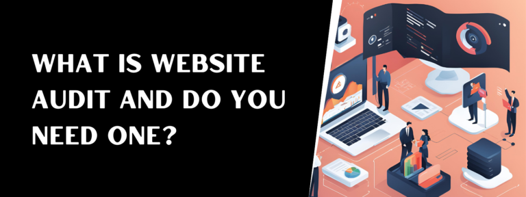 Read more about the article What Is Website Audit And Do You Need One?