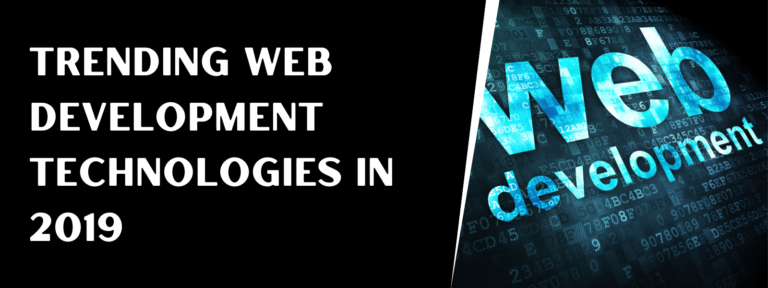 Read more about the article Trending Web Development Technologies In 2019