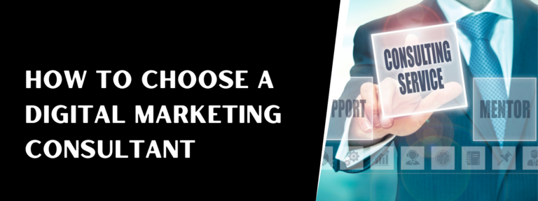 Read more about the article How To Choose A Digital Marketing Consultant