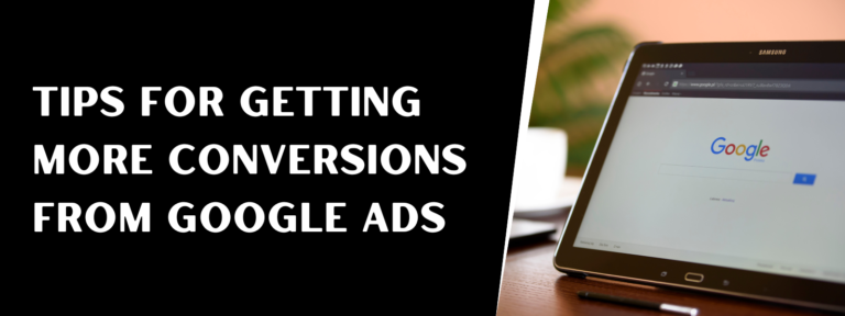 Read more about the article Tips For Getting More Conversions From Google Ads